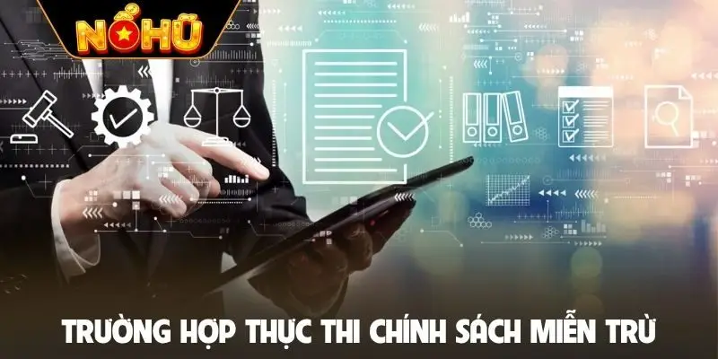 Trường hợp thực thi chính sách miễn trừ